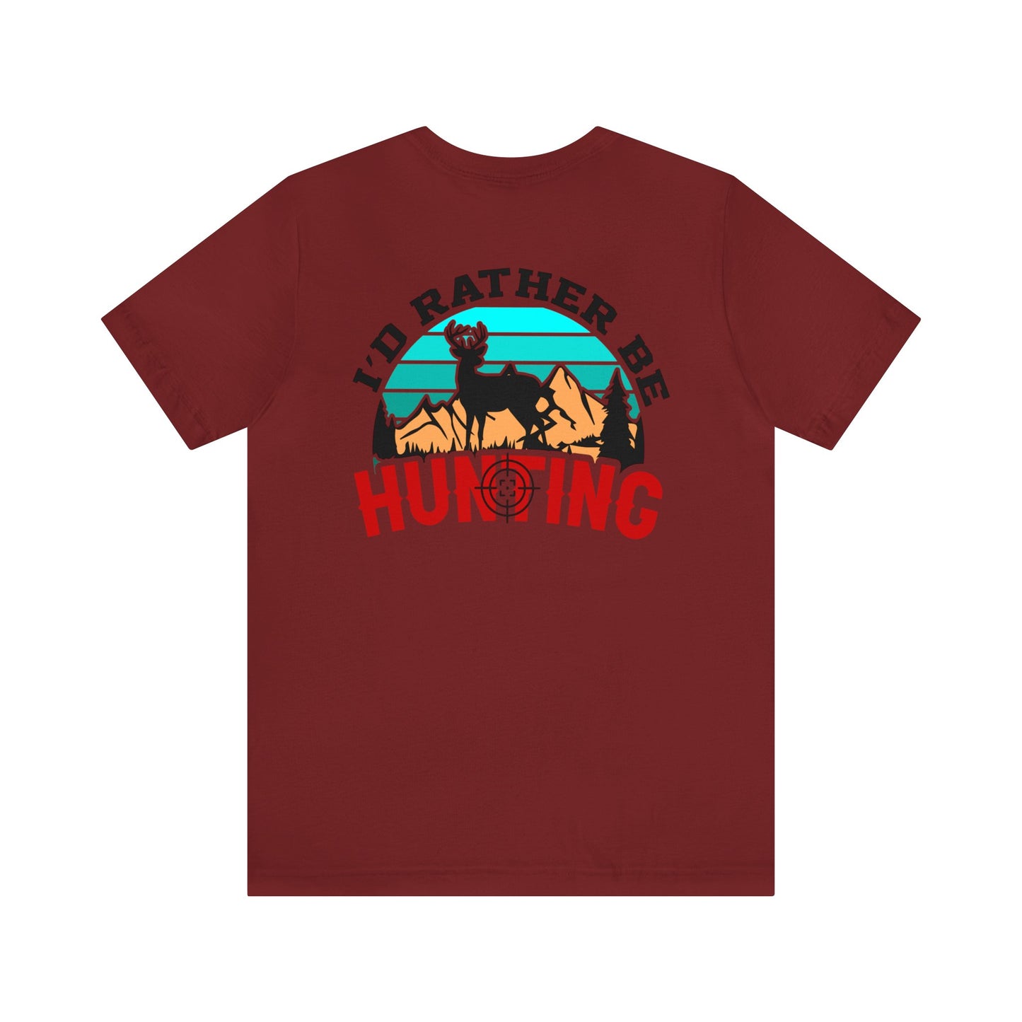 Unisex Id Rather be Hunting Tee